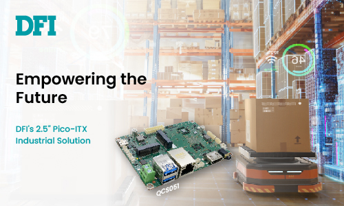 DFI Introduces QCS051 Industrial Motherboard